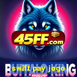 swift pay jogo
